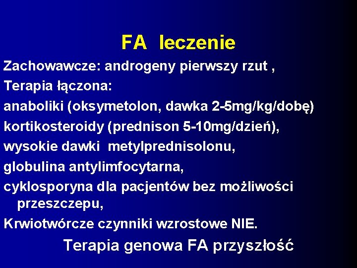 FA leczenie Zachowawcze: androgeny pierwszy rzut , Terapia łączona: anaboliki (oksymetolon, dawka 2 -5