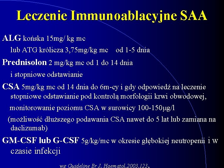 Leczenie Immunoablacyjne SAA ALG końska 15 mg/ kg mc lub ATG królicza 3, 75