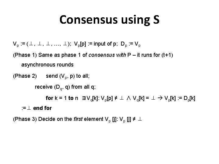 Consensus using S Vp : = (⊥, ⊥, ⊥, …, ⊥); Vp[p] : =