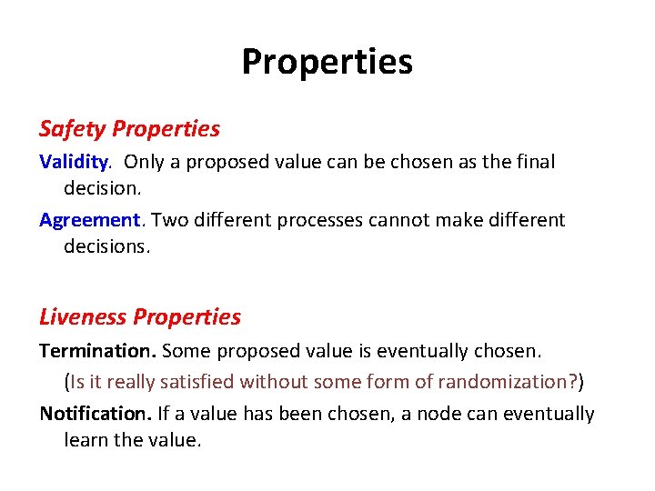 Properties Safety Properties Validity. Only a proposed value can be chosen as the final