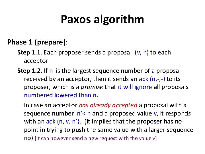 Paxos algorithm Phase 1 (prepare): Step 1. 1. Each proposer sends a proposal (v,