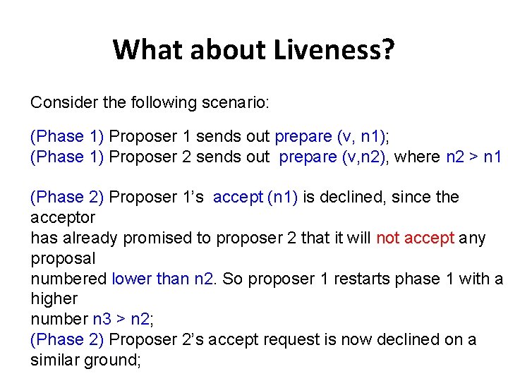 What about Liveness? Consider the following scenario: (Phase 1) Proposer 1 sends out prepare