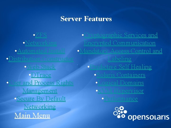 Server Features • ZFS • Cryptographic Services and • Networking Encrypted Communication • Automated