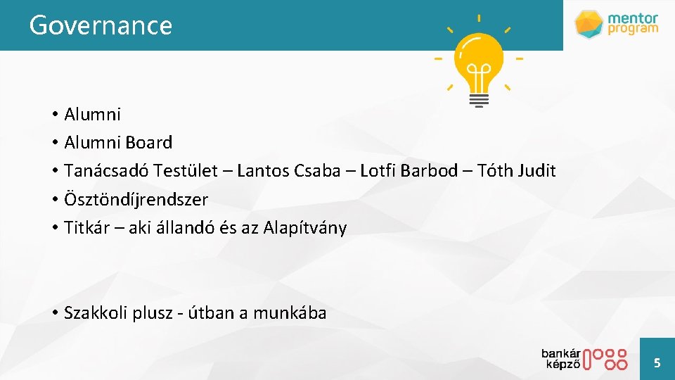 Governance • Alumni Board • Tanácsadó Testület – Lantos Csaba – Lotfi Barbod –