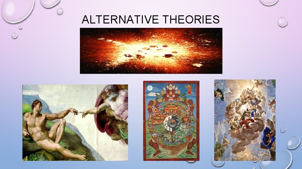ALTERNATIVE THEORIES 