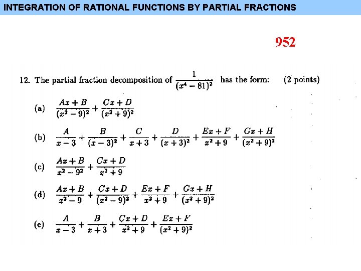 INTEGRATION OF RATIONAL FUNCTIONS BY PARTIAL FRACTIONS 952 