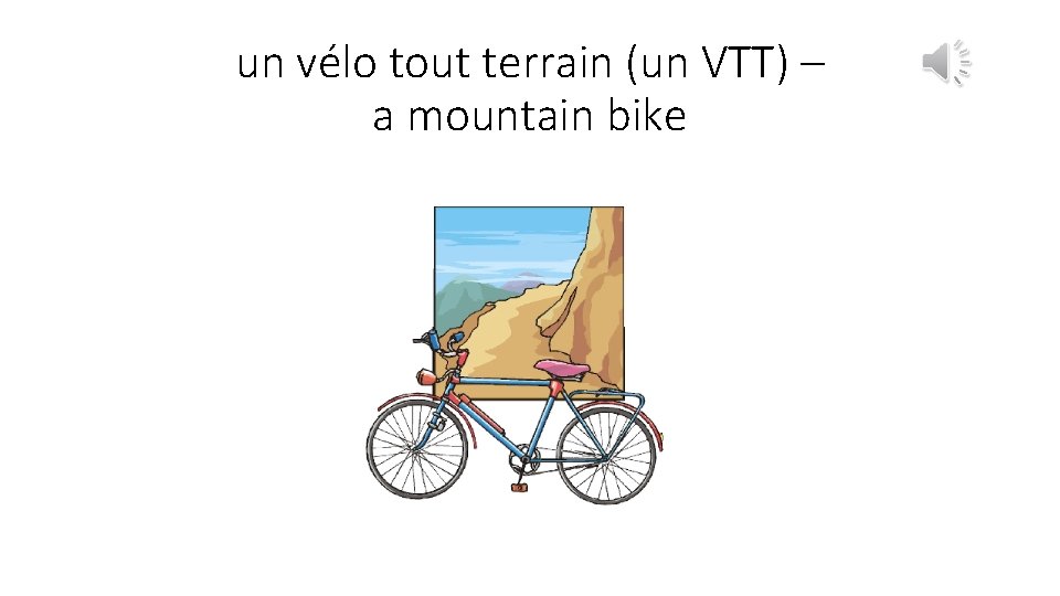 un vélo tout terrain (un VTT) – a mountain bike 