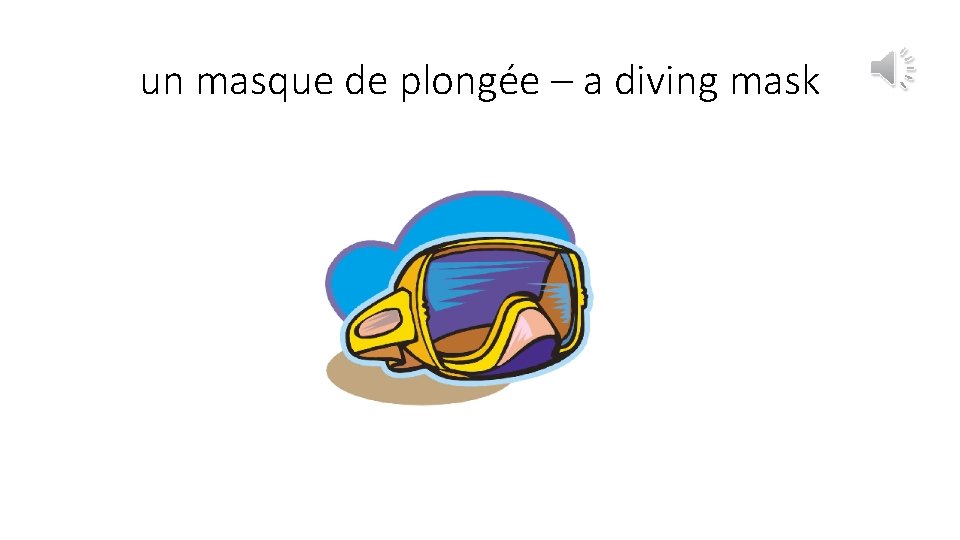 un masque de plongée – a diving mask 