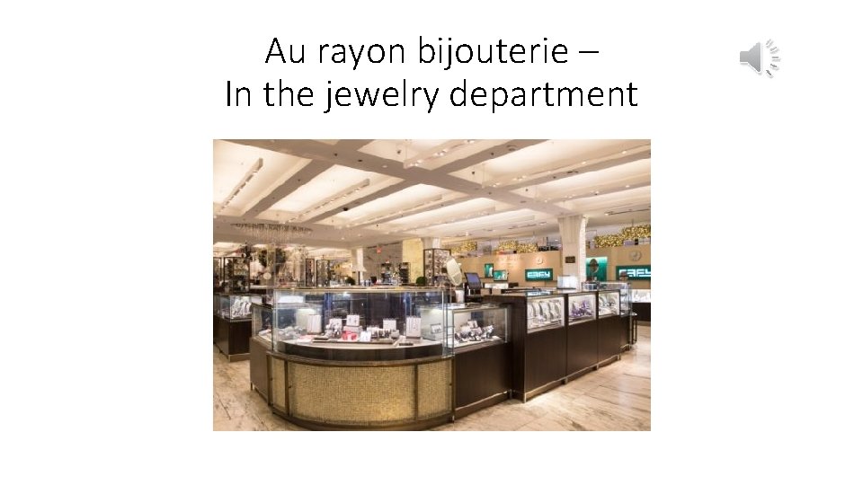 Au rayon bijouterie – In the jewelry department 