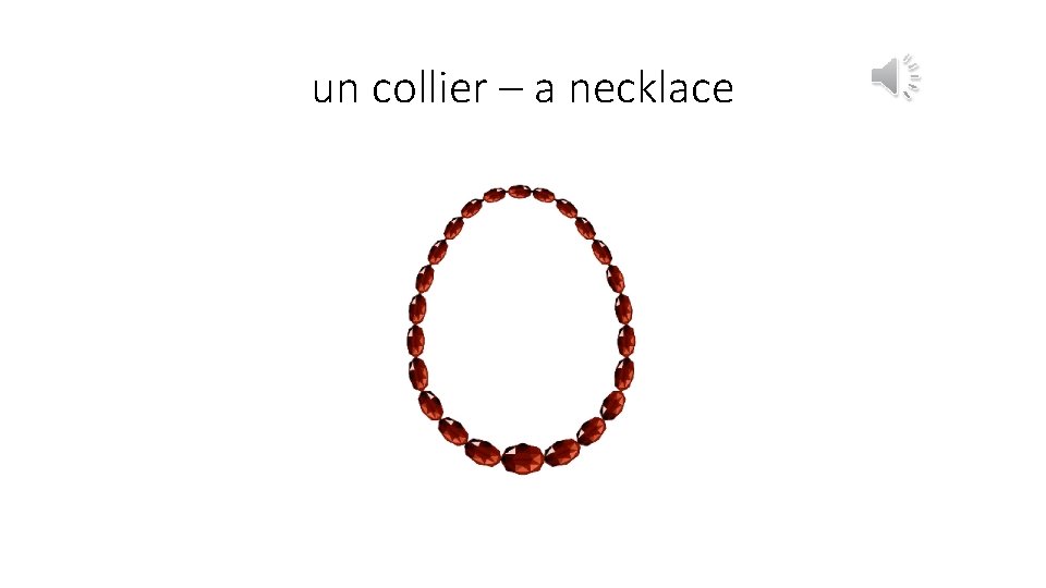 un collier – a necklace 