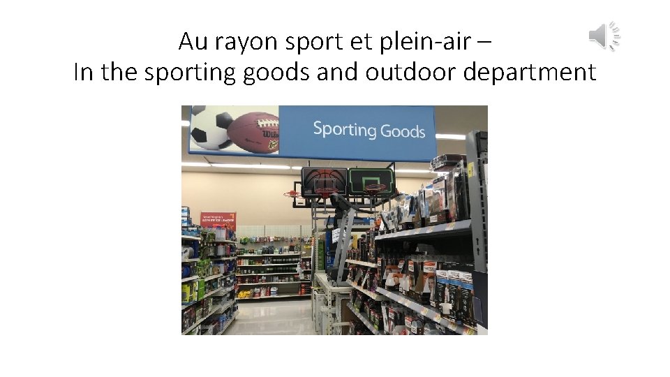 Au rayon sport et plein-air – In the sporting goods and outdoor department 