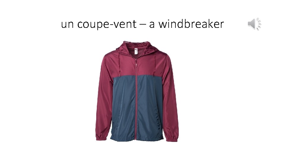 un coupe-vent – a windbreaker 