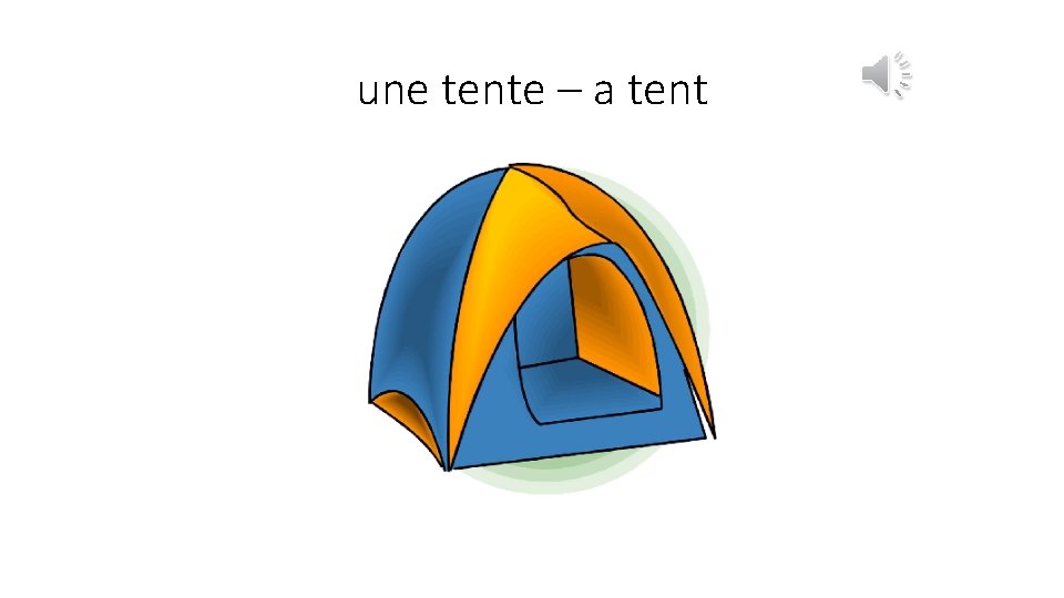 une tente – a tent 