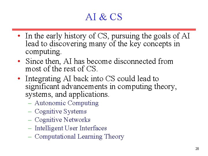 AI & CS • In the early history of CS, pursuing the goals of