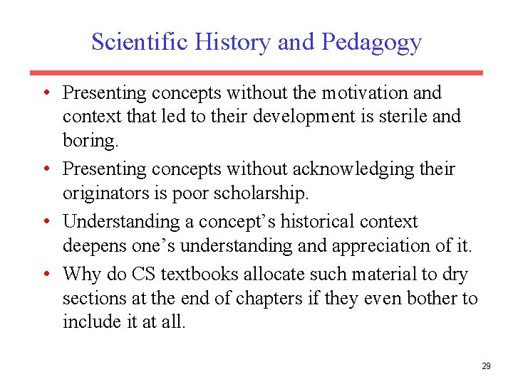 Scientific History and Pedagogy • Presenting concepts without the motivation and context that led