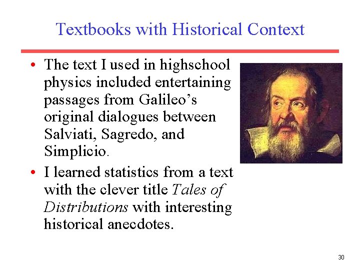 Textbooks with Historical Context • The text I used in highschool physics included entertaining