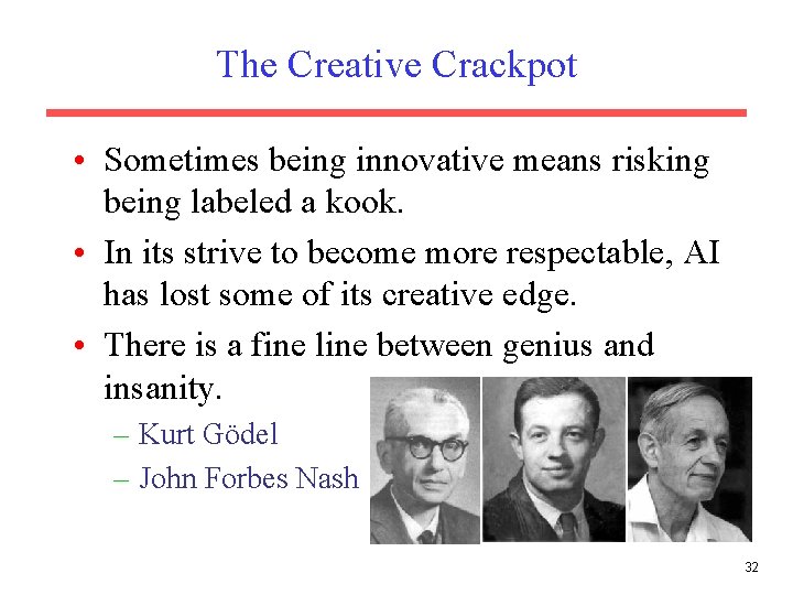 The Creative Crackpot • Sometimes being innovative means risking being labeled a kook. •