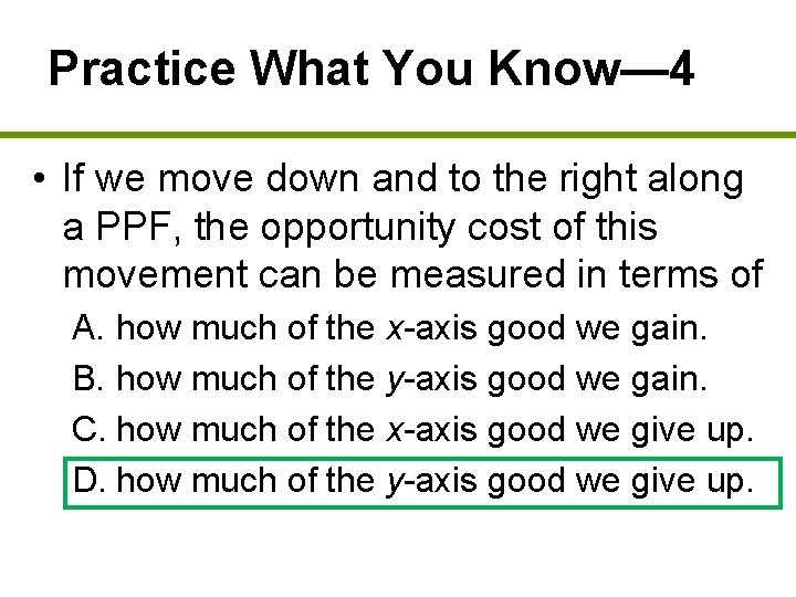Practice What You Know— 4 • If we move down and to the right