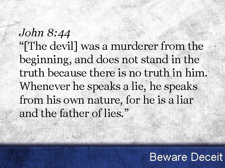 John 8: 44 “[The devil] was a murderer from the beginning, and does not