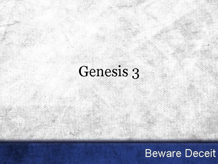 Genesis 3 Beware Deceit 