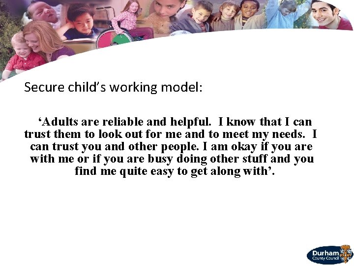 Attachment and Behaviours Children are not slates from