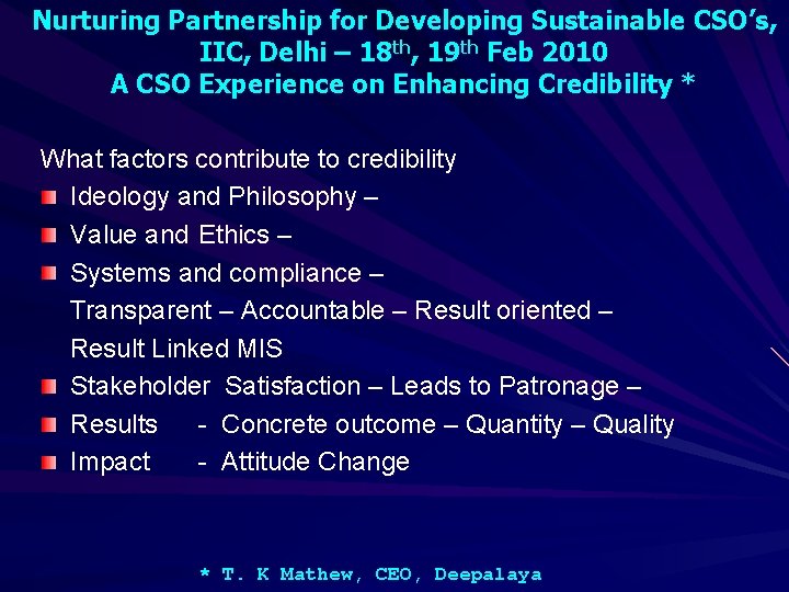 Nurturing Partnership for Developing Sustainable CSO’s, IIC, Delhi – 18 th, 19 th Feb