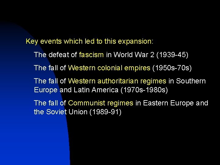 Key events which led to this expansion: The defeat of fascism in World War