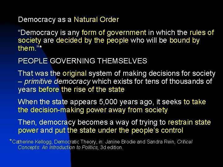 Democracy as a Natural Order “Democracy is any form of government in which the