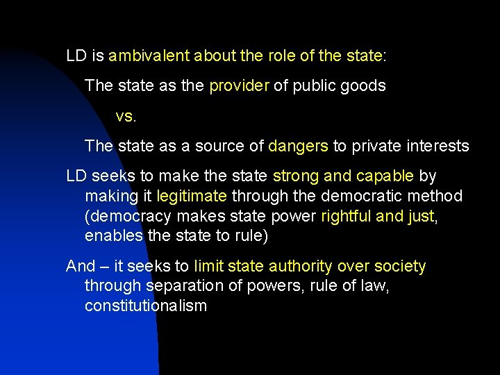 LD is ambivalent about the role of the state: The state as the provider