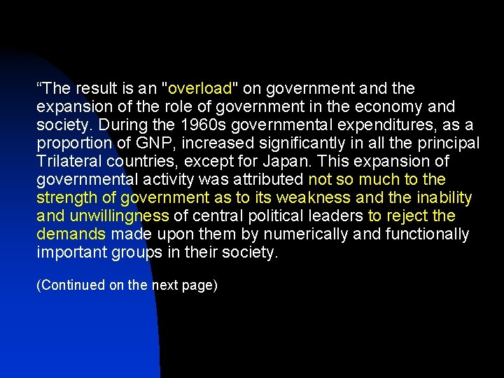 “The result is an "overload" on government and the expansion of the role of
