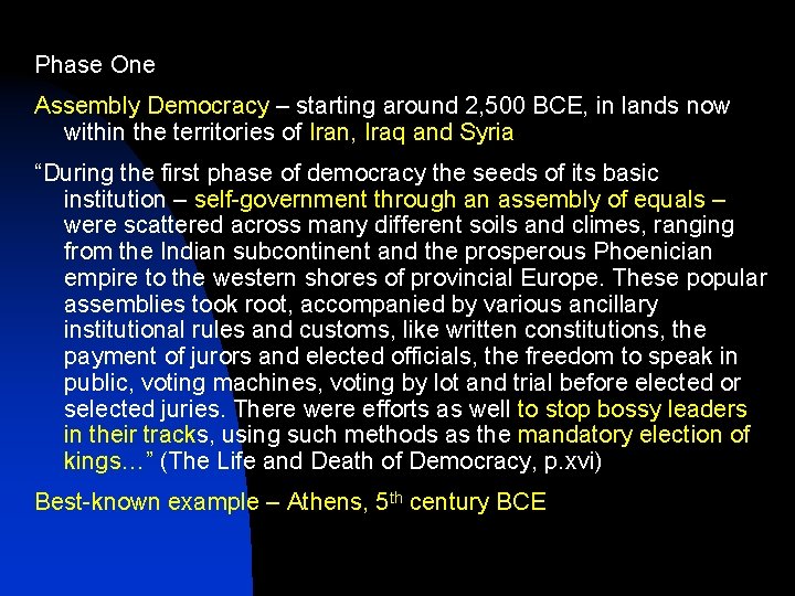 Phase One Assembly Democracy – starting around 2, 500 BCE, in lands now within