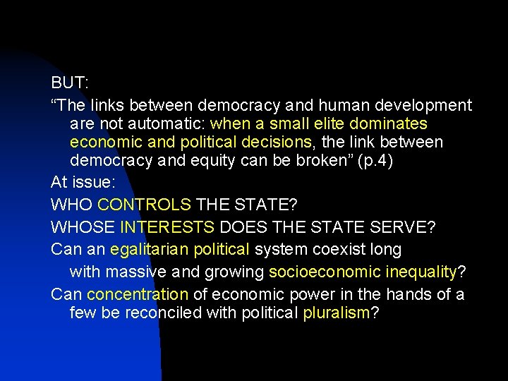 BUT: “The links between democracy and human development are not automatic: when a small