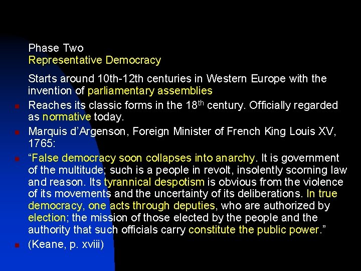 Phase Two Representative Democracy n n Starts around 10 th-12 th centuries in Western