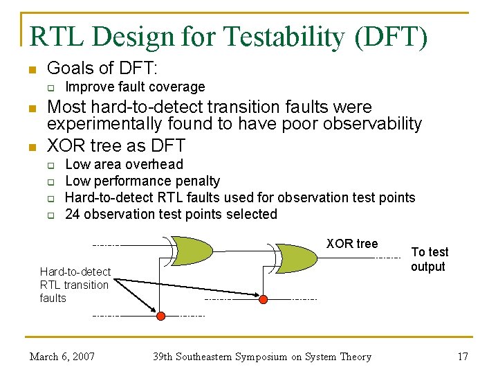 RTL Design for Testability (DFT) n Goals of DFT: q n n Improve fault