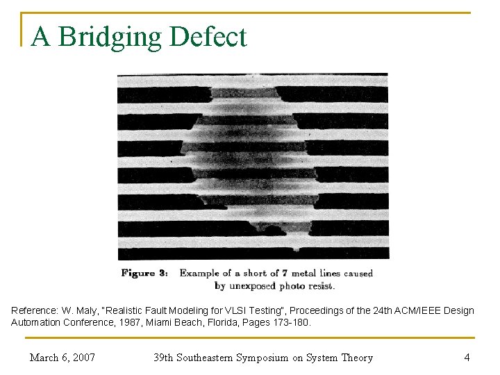 A Bridging Defect Reference: W. Maly, “Realistic Fault Modeling for VLSI Testing”, Proceedings of