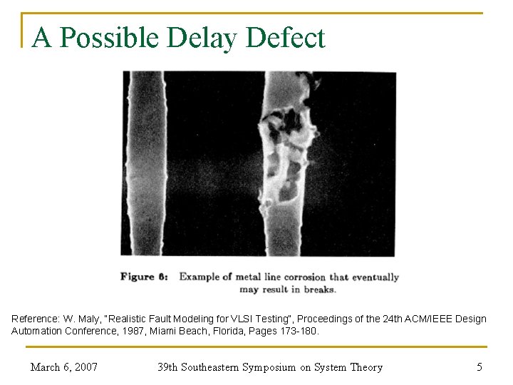 A Possible Delay Defect Reference: W. Maly, “Realistic Fault Modeling for VLSI Testing”, Proceedings