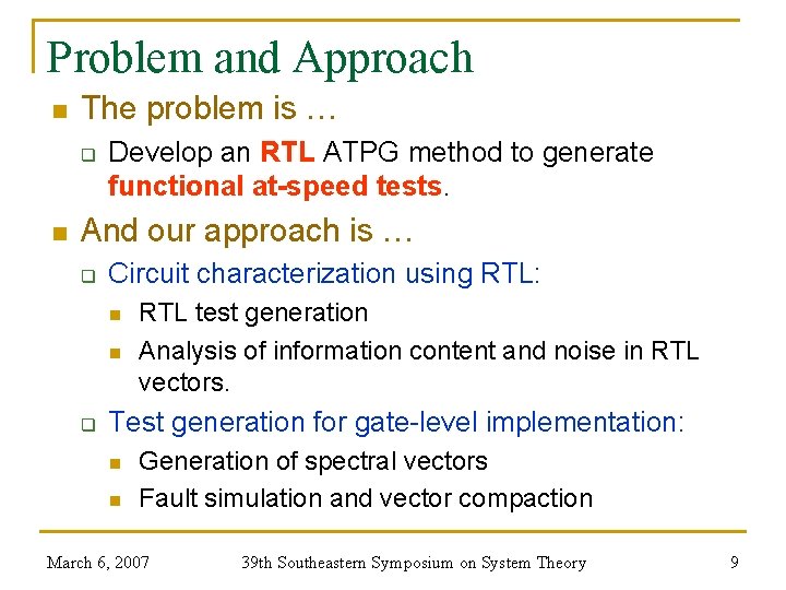 Problem and Approach n The problem is … q n Develop an RTL ATPG