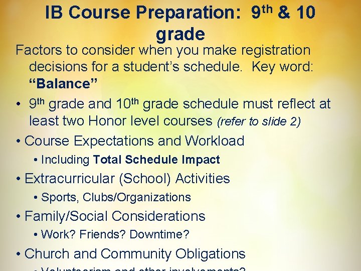 IB Course Preparation: 9 th & 10 grade Factors to consider when you make