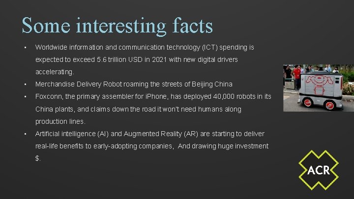 Some interesting facts • Worldwide information and communication technology (ICT) spending is expected to