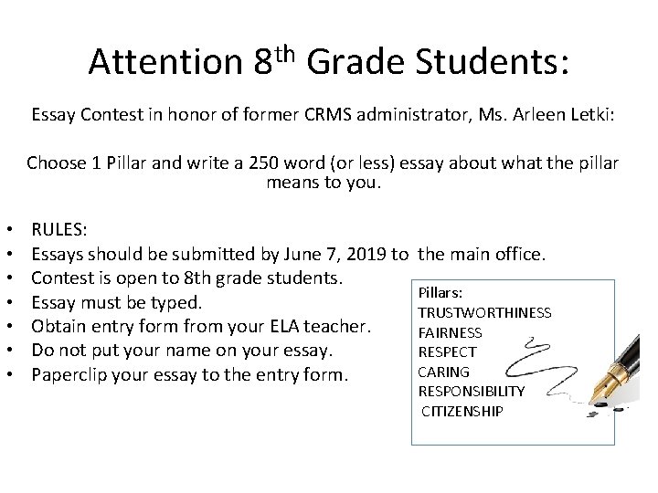 Attention 8 th Grade Students: Essay Contest in honor of former CRMS administrator, Ms.