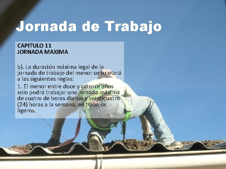 Jornada de Trabajo CAPITULO 11 JORNADA MAXIMA b). La duración máxima legal de la