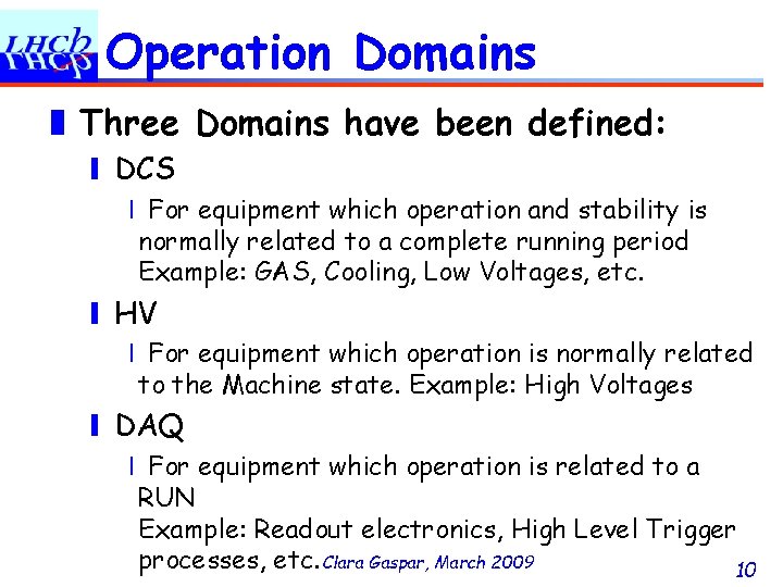 Operation Domains ❚ Three Domains have been defined: ❙ DCS ❘ For equipment which