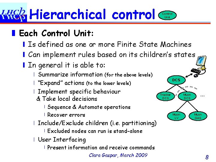 Hierarchical control Control Unit ❚ Each Control Unit: ❙ Is defined as one or