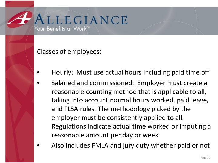 Classes of employees: • • • Hourly: Must use actual hours including paid time
