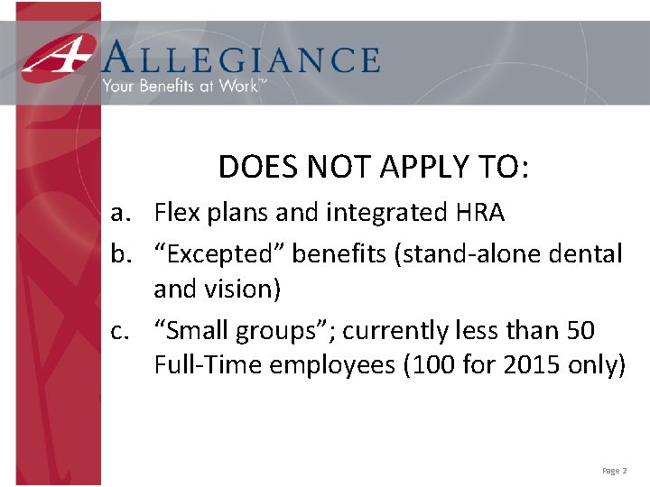 DOES NOT APPLY TO: a. Flex plans and integrated HRA b. “Excepted” benefits (stand-alone