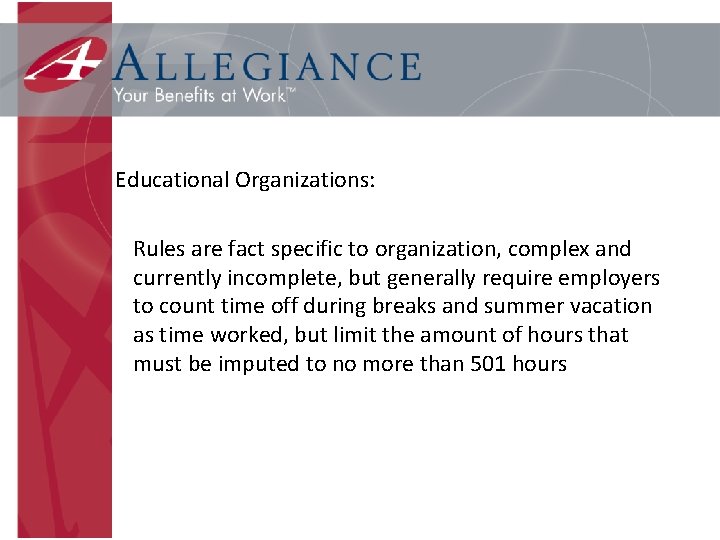 Educational Organizations: Rules are fact specific to organization, complex and currently incomplete, but generally