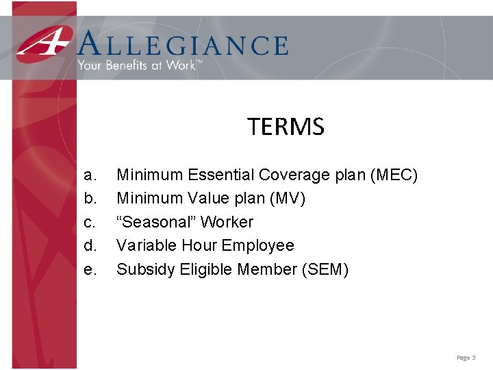 TERMS a. b. c. d. e. Minimum Essential Coverage plan (MEC) Minimum Value plan