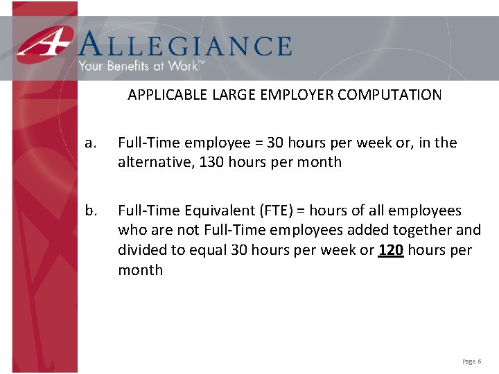 APPLICABLE LARGE EMPLOYER COMPUTATION a. Full-Time employee = 30 hours per week or, in