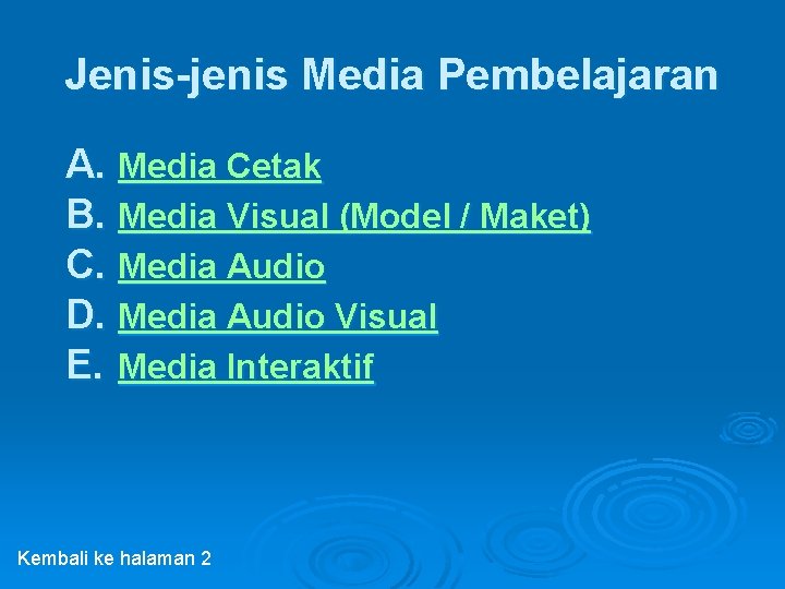 Jenis-jenis Media Pembelajaran A. Media Cetak B. Media Visual (Model / Maket) C. Media