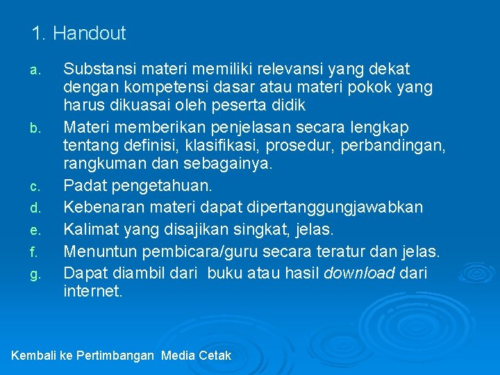 1. Handout a. b. c. d. e. f. g. Substansi materi memiliki relevansi yang